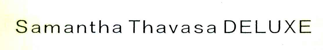 SAMANTHA THAVASA DELUXE