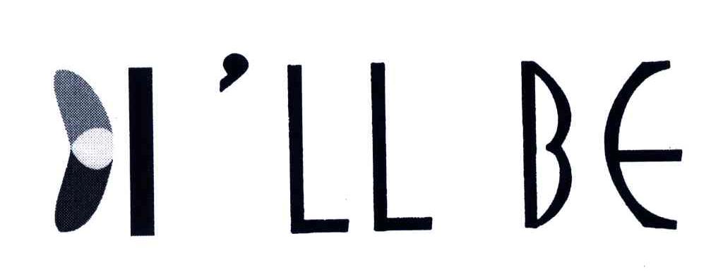 I&rsquo;LL BE