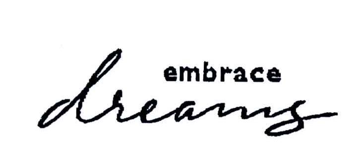 EMBRACE DREAMS;EMBRACE;DREAMS