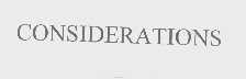 CONSIDERATIONS
