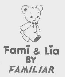 FAMI & LIA BY FAMILIAR