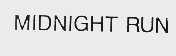 MIDNIGHT RUN