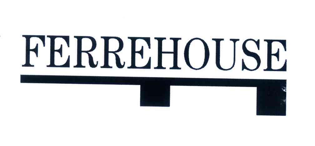 FERREHOUSE