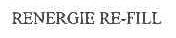 RENERGIE RE-FILL