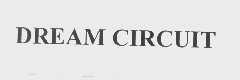 DREAM CIRCUIT