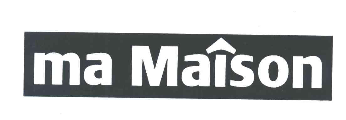 MA MAISON