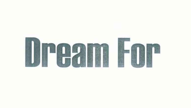 DREAM FOR
